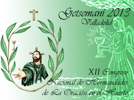 12º Congreso Nacional de Hermandades de la Oración en el Huerto (Getsemaní)
